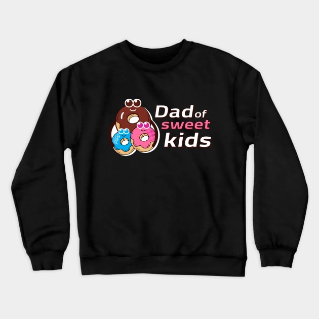 Dad Of Sweet kids Crewneck Sweatshirt by Amrshop87